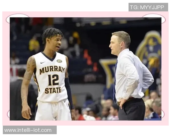 贾莫兰特的篮球传奇之路与未来展望：从新星到领袖的蜕变