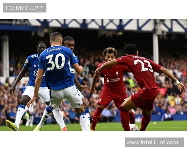 利物浦与埃弗顿激战360直播全程回顾与精彩瞬间分析